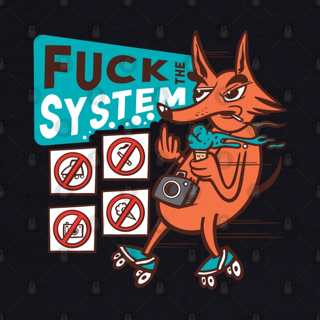 Fuck The System by Safdesignx